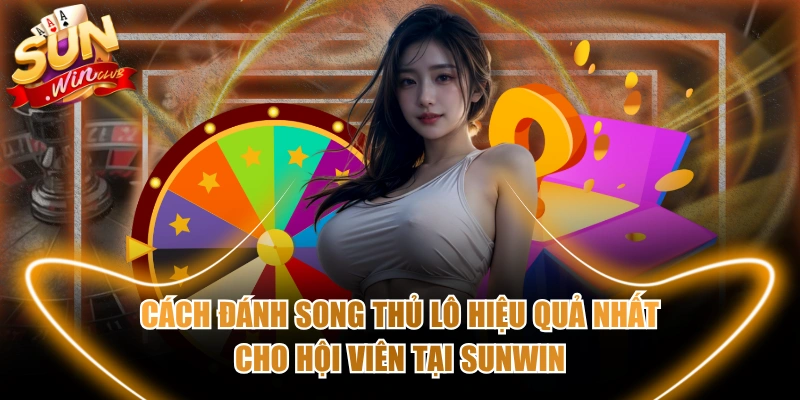 Cách đánh song thủ lô