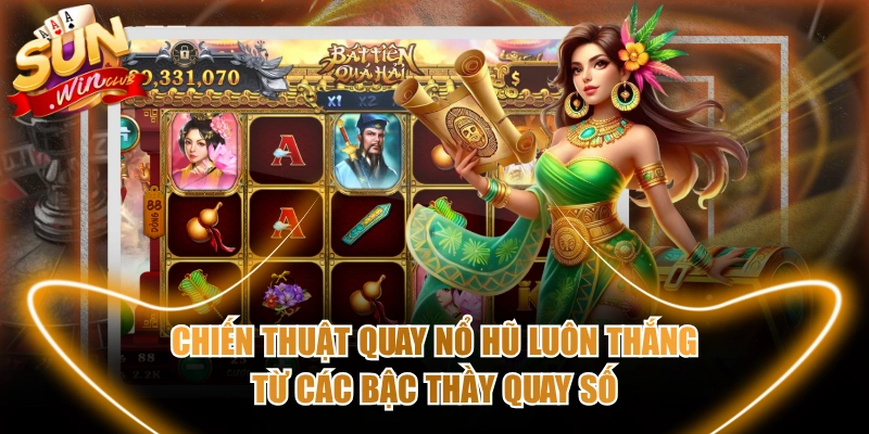 Chiến thuật quay nổ hũ