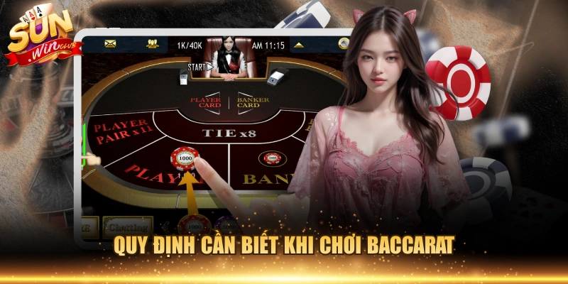 Quy định cần biết khi chơi Baccarat