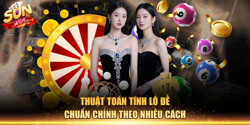 Thuật toán tính lô đề chuẩn chỉnh theo nhiều cách