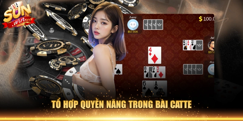 Tổ hợp quyền năng trong bài catte